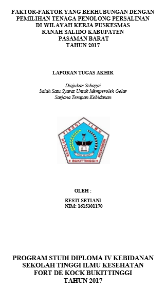 Faktor  Faktor Yang Berhubungan Dengan Pemilihan Tenaga Penolong Persalinan Di Wilayah Kerja Puskesmas Ranah Salido Kabupaten Pasaman Barat Tahun 2017