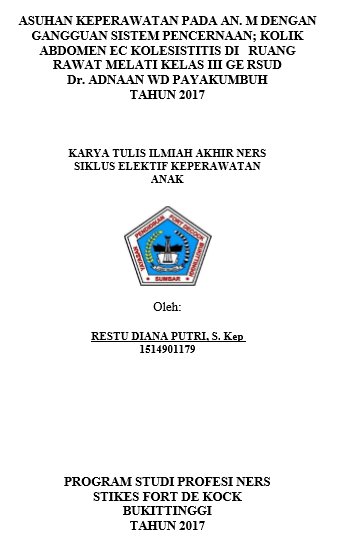 Asuhan Keperawatan  Pada An. M Dengan Gangguan Sistem Pencernaan: Kolik Abdomen Ec.  Kolesistitis Di Ruang Anak Kelas III GE Di Rumah Sakit Dr. Adnaan WD  Payakumbuh Tahun 2017