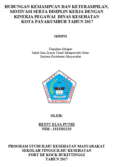 Hubungan  Kemampuan dan ketermpilan, Motivasi serta Disiplin Kerja dengan Kinerja Pegawai  Dinas Kesehatan Kota Payakumbuh Tahun 2017