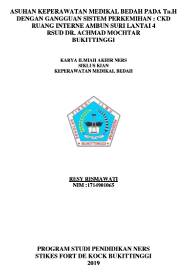 Asuhan  Keperawatan pada Tn.H (61 th) dengan CKD (Chronic kidney desease) di  Ruangan Rawat Inap Ambun suri lantai 4 RSUD DR. Achmad Mochtar  Bukittinggi Tahun 2018-2019