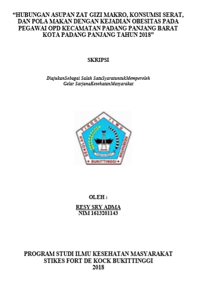 Hubungan Asupan Zat Gizi Makro, Konsumsi Serat dan Pola Makan dengan Kejadian Obesitas Pada Pegawai di OPD Kecamatan Padang Panjang Barat Kota Padang Panjang Tahun 2018