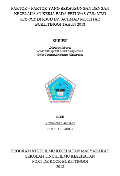 Faktor-Faktor Yang Berhubungan Dengan  Kecelakaan Kerja Pada Petugas Cleaning Service Di Rsud Dr. Achmad Mochtar Bukittinggi Tahun 2018