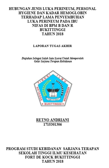 Hubungan Jenis Luka Perineum, Personal Hygiene Dan Kadar Hemoglobin Terhadap Lama Penyembuhan Luka Perineum Pada Ibu Nifas Di Bpm B Dan R Bukittinggi Tahun 2018