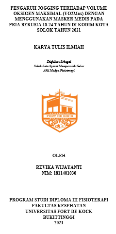 Pengaruh Jogging Terhadap Volume Oksigen Maksimal (Vo2max) Dengan Menggunakan Masker Medis Pada Pria Berusia 18-24 Tahun Di Kodim Kota Solok Tahun 2021