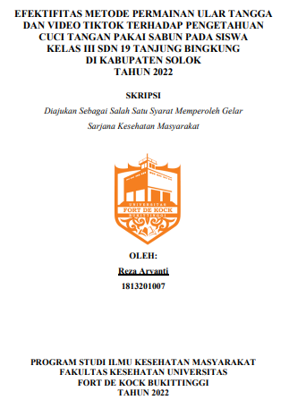 Efektifitas Metode Permainan Ular Tangga Dan Video Tiktok Terhadap Pengetahuan Cuci Tangan Pakai Sabun Pada Siswa Kelas III SDN 19 Tanjung Bingkung Di Kabupaten Solok Tahun 2022