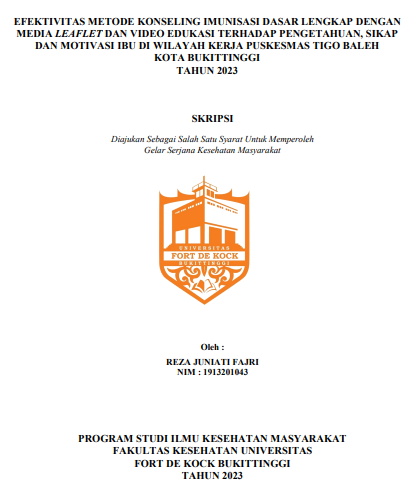 Efektivitas Metode Konseling Imunisasi Dasar Lengkap Dengan Media Leaflet Dan Video Edukasi Terhadap Pengetahuan, Sikap Dan Motivasi Ibu Di Wilayah Kerja Puskesmas Tigo Baleh Kota Bukittinggi Tahun 2023
