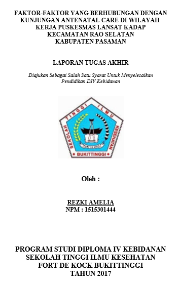 Faktor  Faktor Yang Berhubungan Dengan Kunjungan Antenatal Care Di Wilayah Kerja Puskesmas Lansat Kadap Kecamatan Rao Selatan Kabupaten Pasaman Tahun 2017