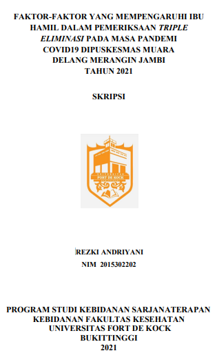 Faktor-Faktor Yang Mempengaruhi Ibu Hamil Dalam Pemeriksaan Triple Eliminasi Pada Masa Pandemi Covid19 Di Puskesmas Muara Delang Merangin Jambi Tahun 2021