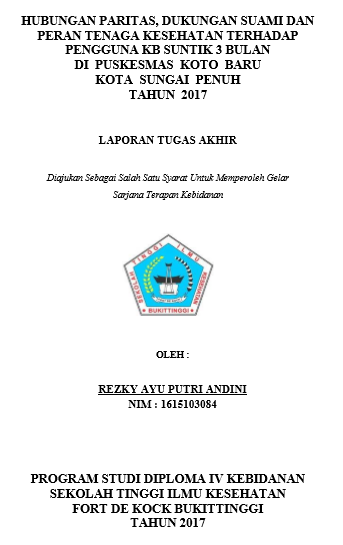 Hubungan Paritas, Dukungan Suami, Dan Peran Tenaga Kesehatan terhadap penggunaan KB suntik 3 bulan di Puskesmas Koto Baru Kota Sungai Penuh Tahun 2017