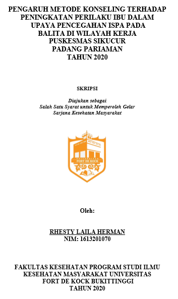 Pengaruh Metode Konseling Terhadap Peningkatan Perilaku Ibu Dalam Upaya Pencegahan ISPA Pada Balita di Wilayah Kerja Puskesmas Sikucur Padang Pariaman Tahun 2020