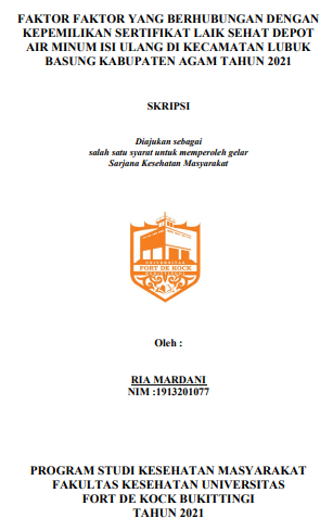 Faktor-Faktor Yang Berhubungan Dengan Kepemilikan Sertifikat Laik Sehat Depot Air Minum Isi Ulang Di Kecamatan Lubuk Basung Kabupaten Agam Tahun 2021