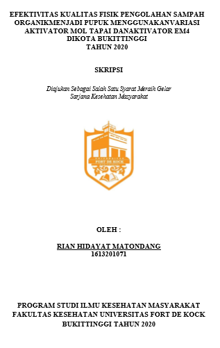 Efektivitas Kualitas Fisik Pengolahan Sampah Organik menjadi Pupuk Menggunakan Variasi Aktivator MOL Tapai Dan Aktivator EM4 Dikota Bukittinggi Tahun 2020