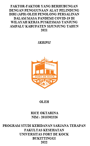 Faktor-Faktor Yang Berhubungan Dengan Penggunaan Alat Pelindung Diri (APD) Oleh Penolong Persalinan Dalam Masa Pandemi Covid-19 Di Wilayah Kerja Puskesmas Tanjung Ampalu Kabupaten Sijunjung Tahun 2021