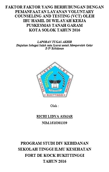 Faktor - Faktor Yang Berhubungan Dengan Pemanfaatan Layanan Voluntary Counseling And Testing (VCT) Oleh Ibu Hamil Di Wilayah Kerja Puskesmas Tanah Garam Kota Solok Tahun 2016