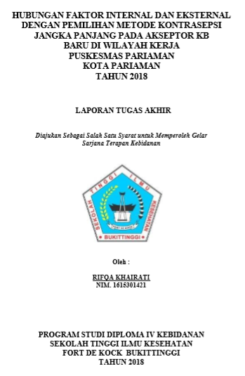 Hubungan Faktor Internal dan Eksternal dengan Pemilihan Metode Kontrasepsi Jangka Panjang pada Akseptor KB Baru di Wilayah Kerja Puskesmas Pariaman Kota Pariaman Tahun 2018