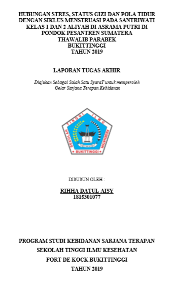 Hubungan Stress, Status Gizi, Dan Pola Tidur Dengan Siklus Menstruasi Pada Santriwati Kelas 1 Dan 2 Aliyah Di Pondok Pesantren Sumatera Thawalib Parabek Bukittinggi Tahun 2019