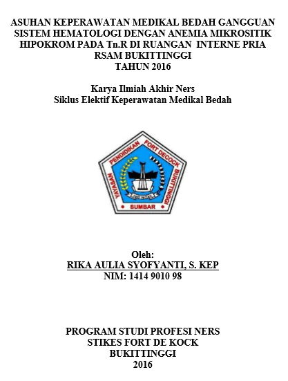 Asuhan Keperawatan Medikal Bedah Sistem Hematologi dengan  Penyakit Anemia Mikrositik Hipokrom Pada Tn.R di Ruangan Rawat Inap  Interne Pria RSAM Bukittinggi Tahun 2016