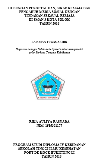Hubungan Pengetahuan, Sikap Remaja Dan Pengaruh Media Sosial Dengan Tindakan  Seksual Remaja  Di Sman 3 Kota Solok Tahun 2016