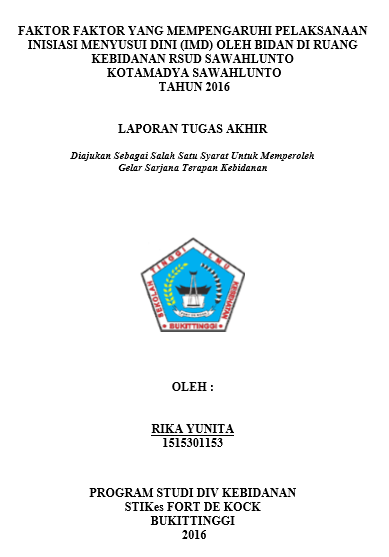 Faktor-Faktor Yang Mempengaruhi Pelaksanaan  Inisiasi Menyusui Dini ( IMD ) Oleh Bidan di Ruang Kebidanan RSUD  Sawahlunto Tahun 2016