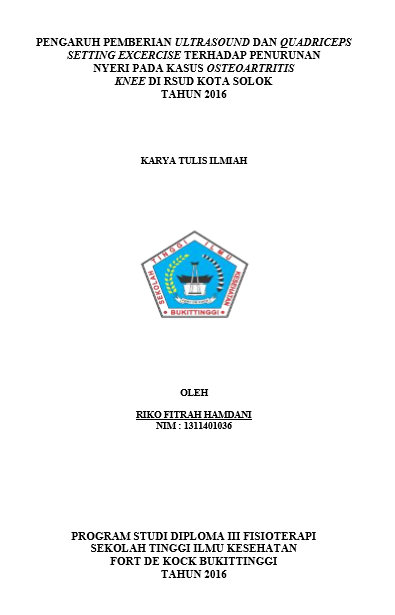 Pengaruh Pemberian Ultrasound dan Quadriceps Setting Exercise Terhadap Penurunan Nyeri Pada Kasus Osteoartritis Knee di RSUD Kota Solok Tahun 2016