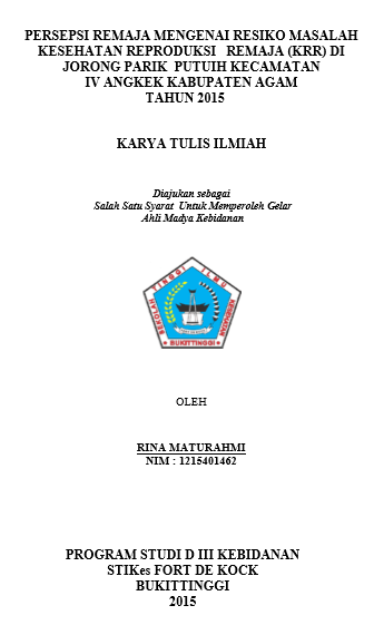 Persepsi Remaja Mengenai Resiko Masalah Kesehatan Reproduksi Remaja Di Jorong Parik Putih Kabupaten Agam Tahun 2015