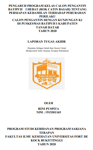 Pengaruh Program Kelas Calon Pengantin Batipuh I Hebat (Rok Catin Basah) tentang Persiapan Kehamilan Terhadap Perubahan Perilaku Calon pengantin Dengan Kunjungan KI di Puskesmas Batipuh I Kabupaten Tanah Datar Tahun 2020