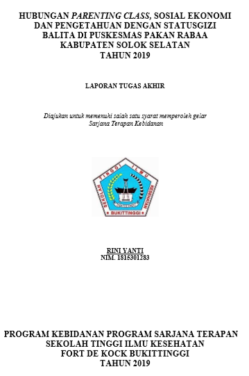 Hubungan Parenting class,Sosial Ekonomi dan Pengetahuan DenganStatus Gizi Balita di Puskesmas Pakan  Rabaa Kabupaten Solok Selatan Tahun 2019