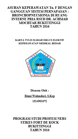 Asuhan Keperawatan pada Tn. F dengan Gangguan  Sistem Pernafasan : Bronkopneumonia  Di Ruang Rawat Inap Interne Pria RSUD Dr. Achmad Mochtar Bukittinggi Tahun 2016