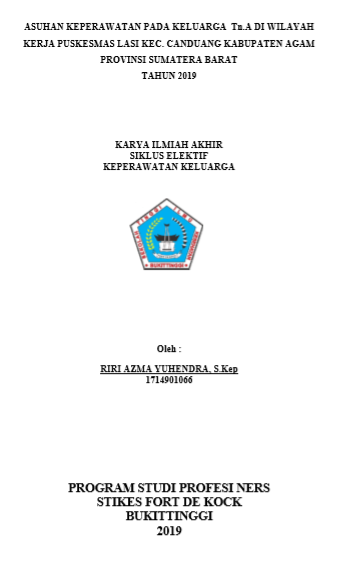 Asuhan  Keperawatan Pada Keluarga Tn.A Di Wilayah Kerja Puskesmas Lasi kecamatan  canduang Kabupaten Agam Sumatera Barat Tahun 2019
