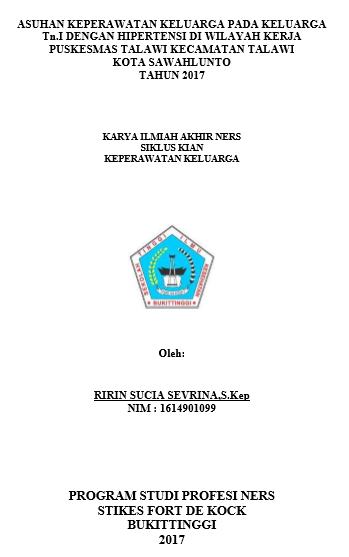 Asuhan Keperawatan Keluarga Pada  Keluarga Tn.I Dengan Hipertensi di Wilayah Kerja Puskesmas Talawi  Kecamatan Talawi Kota Sawahlunto Tahun 2017