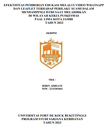 Efektifitas Pemberian Edukasi Melalui Video Whatsapp dan Leaflet Terhadap Perilaku Suami Dalam Mendampingi Istri Saat Melahirkan di Wilayah Kerja Puskesmas Paal Lima Kota Jambi Tahun 2023