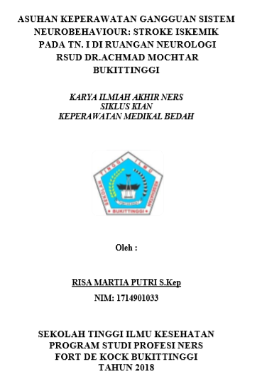 Asuhan Keperawatan Dengan Gangguan Sistem  Neurobehevior ; Stroke Iskemik Pada Tn. I (69th)   di Ruang Rawat  Inap Neurologi RSUD Dr. Achmad Mochtar Bukittinggi 2018