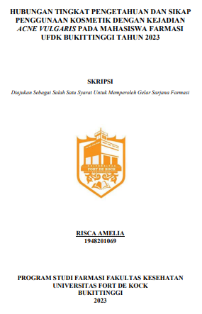 Hubungan Tingkat Pengetahuan Dan Sikap Penggunaan Kosmetik Dengan Kejadian Acne Vulgaris Pada Mahasiswa Farmasi UFDK Bukittinggi Tahun 2023
