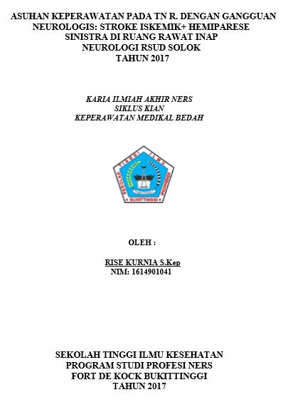 Asuhan Keperawatan Pada Tn.R  Dengan Gangguan Neurologis : Stroke Iskemik Di Ruang Rawat Inap  Neurologi RSUD Solok Tahun 2017