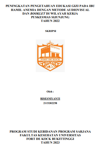 Peningkatan Pengetahuan Edukasi Gizi Pada Ibu Hamil Anemia Dengan Metode Audiovisual Dan Booklet Di Wilayah Kerja Puskesmas Sijunjung Tahun 2022
