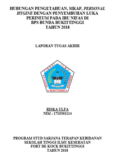 Hubungan Pengetahuan Sikap Personal  Hygine Dengan Penyembuhan Luka Perineum Pada Ibu Nifas Di Bps Bunda Bukittinggi Tahun 2018