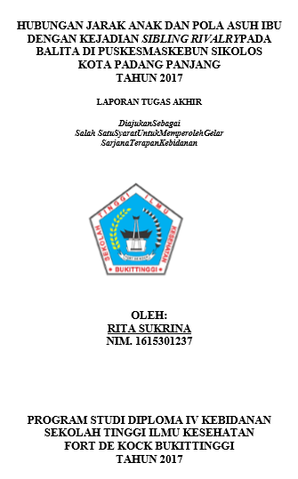 Hubungan Jarak Anak dan Pola Asuh Ibu Dengan Kejadian Sibling Rivalry Pada Balita Di Puskesmas Kebun Sikolos Kota Padang Panjang Tahun 2017