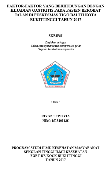Faktor- Faktor yang Berhubungan  Dengan Kejadian Gastritis Pada Pasien Berobat Jalan di Puskesmas Tigo  Baleh Kota Bukittinggi Tahun 2017