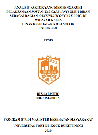 Analisis Faktor Yang Mempengaruhi Pelaksanaan Post Natal Care (PNC) oleh Bidan Sebagai Bagian dari Continuum Of Care (CoC) di Wilayah Kerja Dinas Kesehatan Kota Solok Tahun 2020