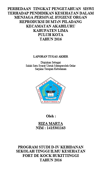 Perbedaan Tingkat Pengetahuan Siswi Terhadap Pendidikan Kesehatan dalam Menjaga Personal Hygiene Organ Reproduksi di MTsN Piladang Kecamatan Akabiluru Kabupaten Lima Puluh Kota Tahun 2016