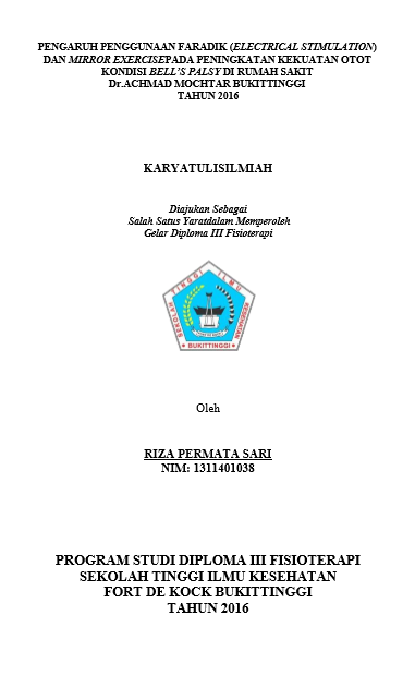Pengaruh Penggunaan Faradik (Electrical Stimulation) dan Mirror Exercisepada Peningkatan KekuatanOtot kondisi Bells palsydi Rumah Sakit  Dr.Achmad Mochtar Bukittinggi Tahun 2016