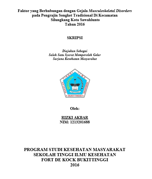 Faktor yang berhubungan dengan gejala  Musculoskeletal Disorders pada pengrajin songket tradisional di Kecamatan  Silungkang Kota Sawahlunto Tahun 2016