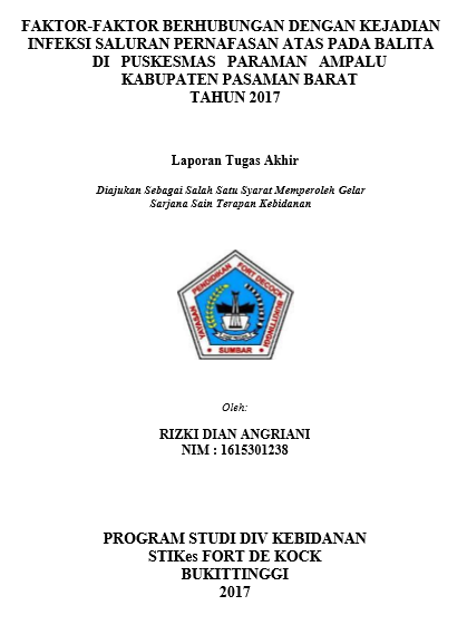 Faktor-Faktor yang Berhubungan dengan Kejadian Infeksi Saluran Pernafasan Atas (ISPA) Pada Anak Balita di Wilayah Kerja Puskesmas Paraman Ampalu Kabupaten Pasaman Barat Tahun 2017