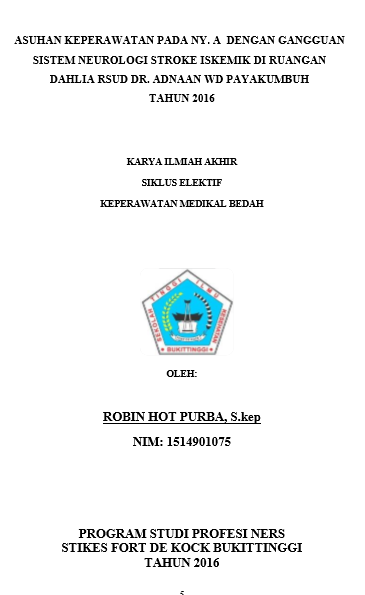 Asuhan Keperawatan Pada Ny. A Dengan Gangguan Sistem Neurologi : Stroke Iskemik di Ruangan Dahlia RSUD Dr. Adnaan WD Payakumbuh Tahun 2016