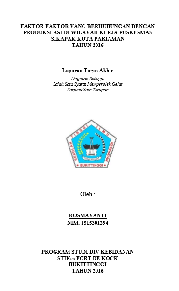 Faktor-Faktor yang berhubungan dengan Produksi ASI di wilayah kerja Puskesmas Sikapak Kota Pariaman Tahun 2016