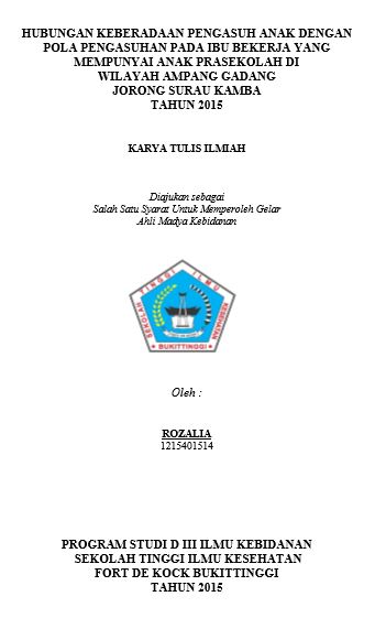 Hubungan Pendidikan Ibu Dan Pengasuh Anak Terhadap Pengasuhan Ibu Bekerja Yang Mempunyai Anak Prasekolah di Wilayah Ampang Gadang Jorong Surau Kamba Tahun 2015