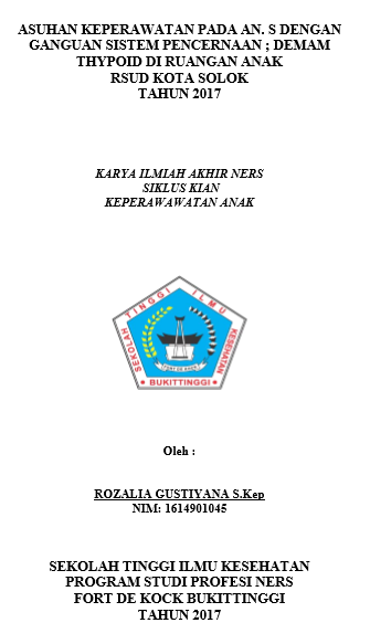 Asuhan keperawatan pada anak S dengan gangguan sistim pencernaan : demam  thypoid diruangan anak RSUD Solok Tahun 2017