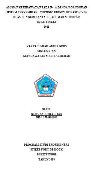 Asuhan Keperawatan Pada Ny. A  Dengan Gangguan Sistem Perkemihan : Chronic Kidney Disease (CKD) Di Ambun  Suri Lantai III Achmad Mochtar Bukittinggi 2018