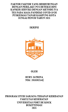 Faktor Faktor Yang Berhubungan Dengan Perilaku PUS Deteksi Dini Kanker Serviks Dengan Metode IVA Tes Pada Masa Pandemi Covid-19 Di Puskesmas Tanah Kampung Kota Sungai Penuh Tahun 2021