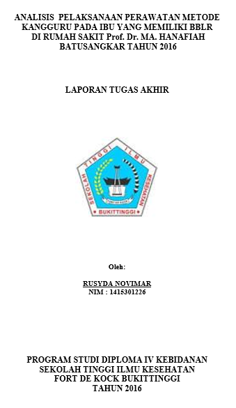 Analisis Pelaksanaan Perawatan Metode Kangguru Pada Ibu Yang Memiliki Bayi Berat Lahir Rendah Di Rumah Sakit Prof.Dr.MA.Hanafiah SM Batusangkar Tahun 2016